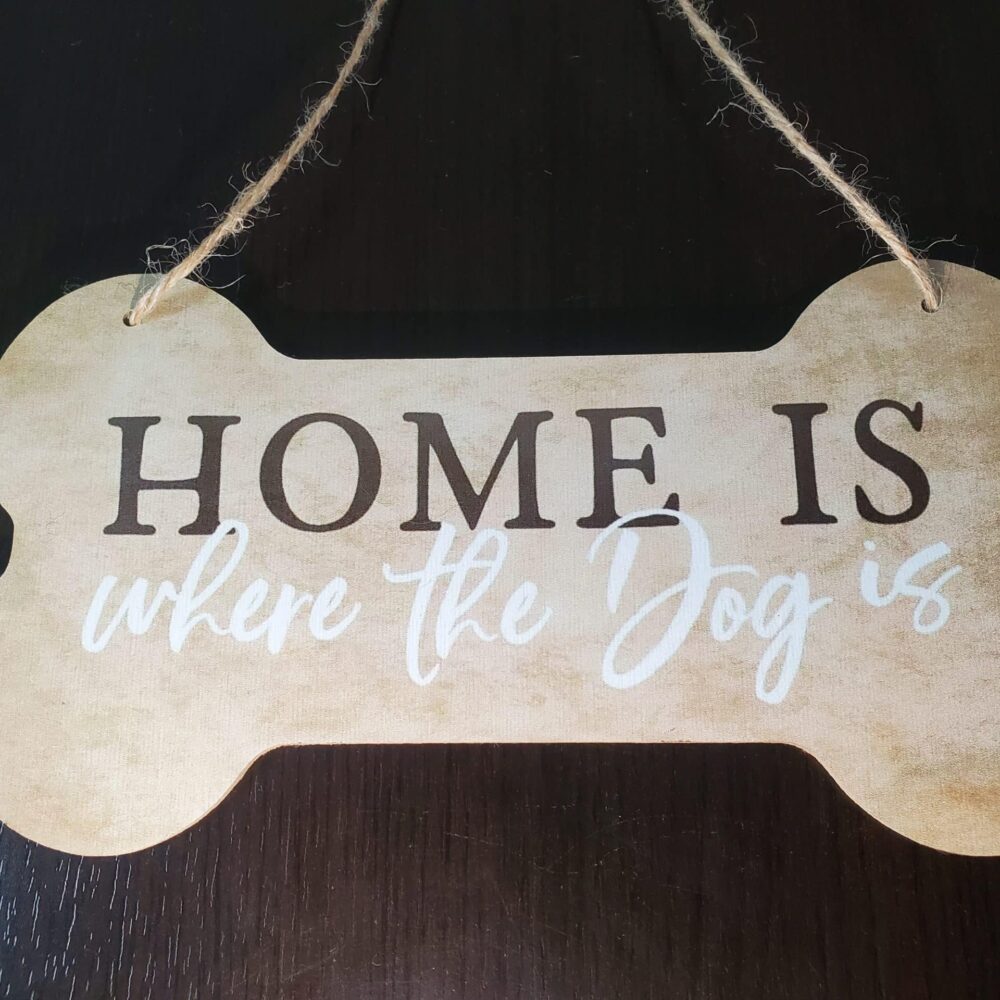 Home is Where the Dog Is Door Sign