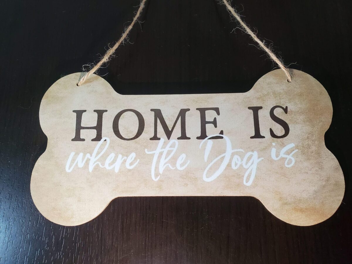 Home is Where the Dog Is Door Sign